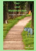 Alte Märchen - neu erzählt / Tier- und Waldmärchen