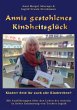 Annis gestohlenes Kindheitsglück - Bild 1