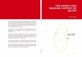 THE MONEY AND BANKING HISTORY OF QATAR (eBook, ePUB) THE MONEY AND BANKING HISTORY OF QATAR (eBook, ePUB)