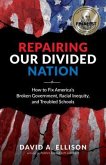 Repairing Our Divided Nation (eBook, ePUB) Repairing Our Divided Nation (eBook, ePUB)