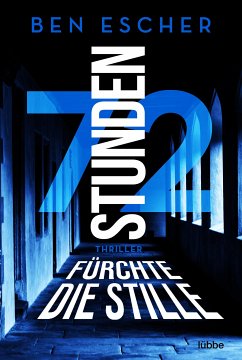 72 Stunden - Fürchte die Stille (eBook, ePUB) - Escher, Ben