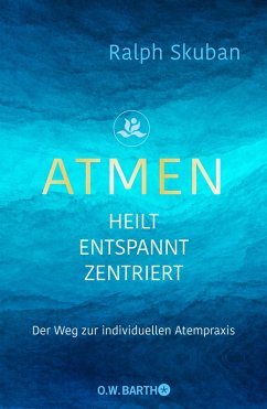 ATMEN - heilt - entspannt - zentriert (eBook, ePUB) - Skuban, Ralph