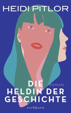 Die Heldin der Geschichte (eBook, ePUB) - Pitlor, Heidi
