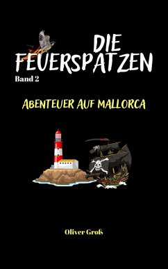 Die Feuerspatzen, Abenteuer auf Mallorca (eBook, ePUB) - Groß, Oliver