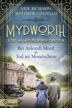 Mydworth - Bei Ankunft Mord & Tod im Mondschein (eBook, ePUB) - Costello, Matthew; Richards, Neil