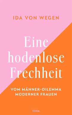 Eine hodenlose Frechheit (eBook, ePUB) - Wegen, Ida von