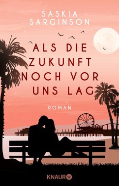 Als die Zukunft noch vor uns lag (eBook, ePUB) - Sarginson, Saskia