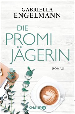 Die Promijägerin (eBook, ePUB) - Engelmann, Gabriella