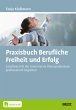 Praxisbuch Berufliche Freiheit und... - Bild 1