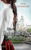 Unbeugsam / Die Rebellinnen von Oxford Bd.4 (eBook, ePUB)