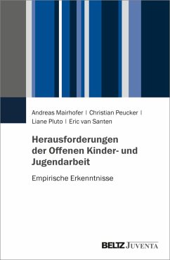 Herausforderungen der Offenen Kinder- und Jugendarbeit (eBook, PDF) - Mairhofer, Andreas; Peucker, Christian; Pluto, Liane; Santen, Eric van