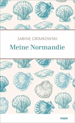 Meine Normandie - Grimkowski, Sabine