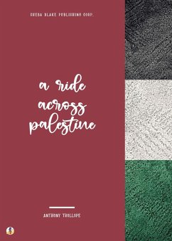 A Ride Across Palestine (eBook, ePUB) - Trollope, Anthony; Blake, Sheba