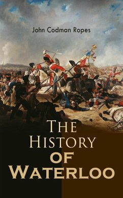 The History of Waterloo (eBook, ePUB) - Ropes, John Codman
