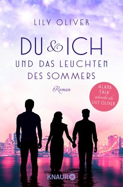 Du und ich und das Leuchten des Sommers / New York Summers Bd.2 (eBook, ePUB) - Oliver, Lily
