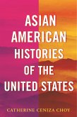 Asian American Histories of the United States (eBook, ePUB)