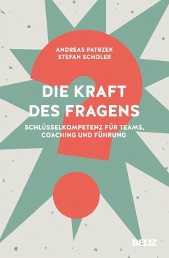 Die Kraft des Fragens (eBook, PDF) - Patrzek, Andreas; Scholer, Stefan