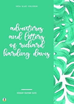 Adventures and Letters of Richard Harding Davis (eBook, ePUB) - Davis, Richard Harding; Blake, Sheba