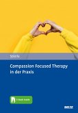 Compassion Focused Therapy in der Praxis (eBook, PDF)