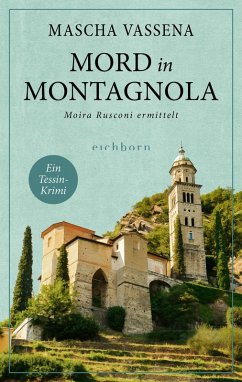 Mord in Montagnola / Moira Rusconi ermittelt Bd.1 (eBook, ePUB) - Vassena, Mascha