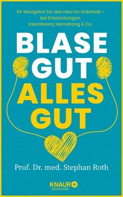 Blase gut - alles gut (eBook, ePUB) - Roth, Prof. Dr. med. Stephan
