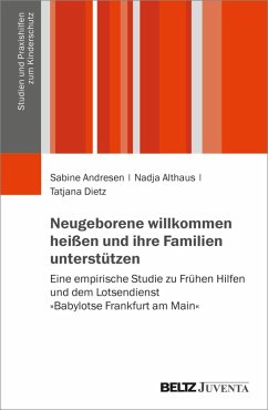 Neugeborene willkommen heißen und ihre Familien unterstützen (eBook, PDF) - Andresen, Sabine; Althaus, Nadja; Dietz, Tatjana