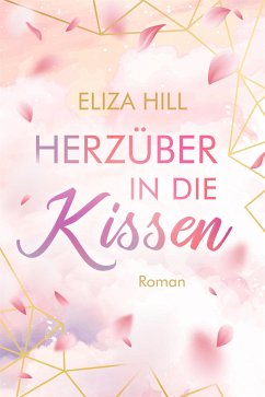 Herzüber in die Kissen (eBook, ePUB) - Hill, Eliza