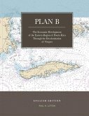 Plan B: The Economic Development of the Eastern Region of Puerto Rico Through the Decolonization of Vieques (eBook, ePUB)