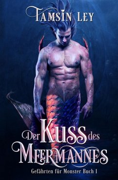 Der Kuss des Meermannes (Gefährten Für Monster, #1) (eBook, ePUB) - Ley, Tamsin