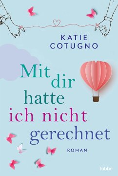 Mit dir hatte ich nicht gerechnet (eBook, ePUB) - Cotugno, Katie