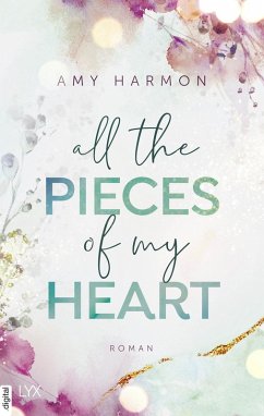 All the Pieces of My Heart / Laws of Love Bd.3 (eBook, ePUB) - Harmon, Amy