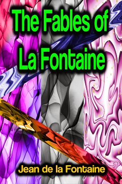 The Fables of La Fontaine (eBook, ePUB) - de la Fontaine, Jean