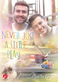 Never just a little play (eBook, ePUB)