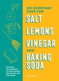 201 Everyday Uses for Salt, Lemons, Vinegar, and Baking Soda (eBook, ePUB)