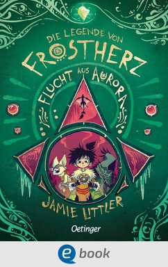 Die Legende von Frostherz 2. Flucht aus Aurora (eBook, ePUB) - Littler, Jamie