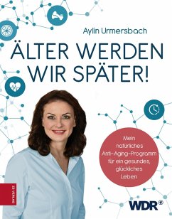 Älter werden wir später! (eBook, ePUB) - Urmersbach, Aylin