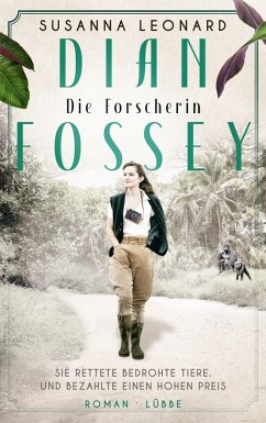 Dian Fossey - Die Forscherin / Mutige Frauen, die Geschichte schrieben Bd.1 (eBook, ePUB) - Leonard, Susanna