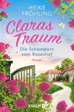 Claras Traum / Die Schwestern vom Rosenhof Bd.1 (eBook, ePUB) - Fröhling, Heike