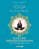 Yoga for EveryBody - Ruhe und Tiefenentspannung (eBook, ePUB)