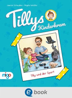 Tilly und der Sport / Tillys Kinderkram Bd.3 (eBook, ePUB) - Schaudinn, Jasmin