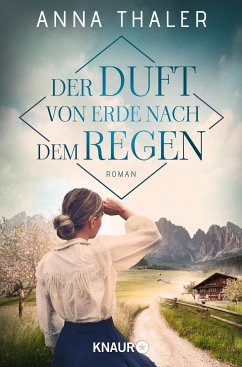 Der Duft von Erde nach dem Regen / Die Südtirol Saga Bd.2 (eBook, ePUB) - Thaler, Anna