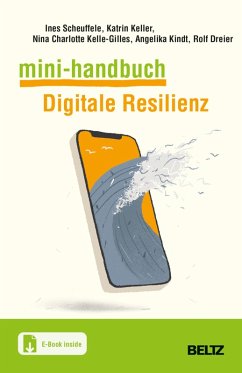 Mini-Handbuch Digitale Resilienz (eBook, PDF) - Scheuffele, Ines; Keller, Katrin; Kelle, Nina Charlotte; Kindt, Angelika; Dreier, Rolf