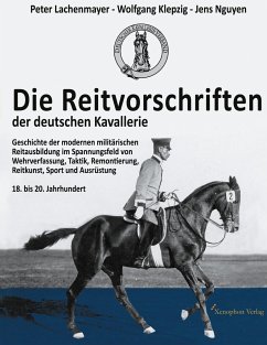 Die Reitvorschriften der deutschen Kavallerie (Hardcover farbige Ausgabe) - Lachenmayer, Peter; Klepzig, Wolfgang; Nguyen, Jens
