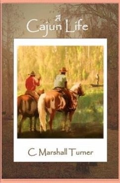 A Cajun Life (eBook, ePUB) - Turner, C. Marshall