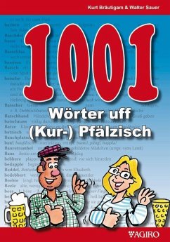 1001 Wörter uff (Kur-) Pfälzisch - Sauer, Walter;Bräutigam, Kurt