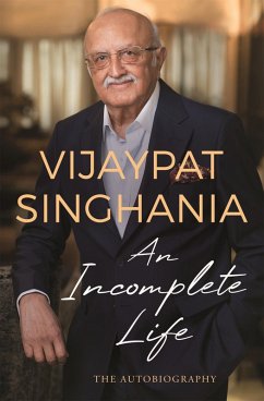 An Incomplete Life (eBook, ePUB) - Singhania, Vijaypat
