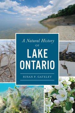 Natural History of Lake Ontario (eBook, ePUB) - Gateley, Susan P.