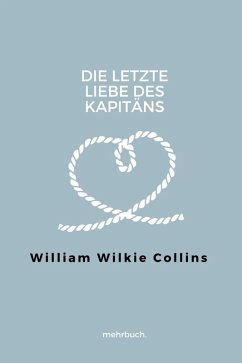 Die letzte Liebe des Kapitäns (eBook, ePUB) - Collins, William Wilkie