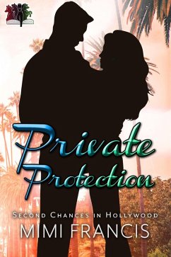 Private Protection (Second Chances in Hollywood, #2) (eBook, ePUB) - Francis, Mimi