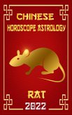 Rat Chinese Horoscope & Astrology 2022 (Chinese Zodiac Fortune Telling, #1) (eBook, ePUB)